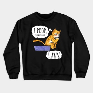 I Poop, Therefore I Run Crewneck Sweatshirt